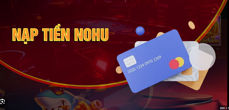 Lý do nên chọn nạp tiền Nohu90