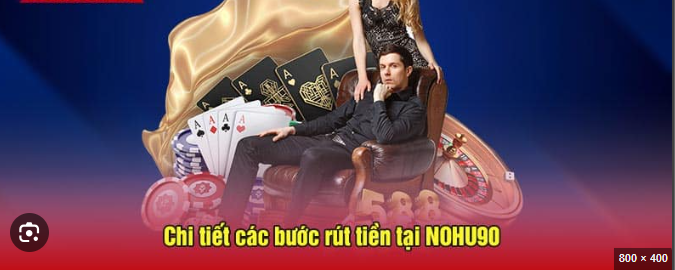 Bật mí những cách thực hiện rút tiền Nohu90