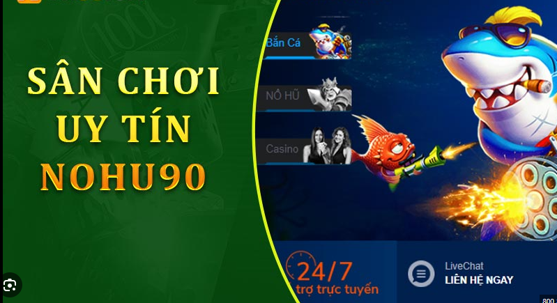 Đâu là những đặc điểm vượt trội cuốn hút game thủ tham gia Casino Nohu 90?